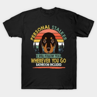 Personal Stalker I Will Follow You vintage -Dachshund Lovers T-Shirt